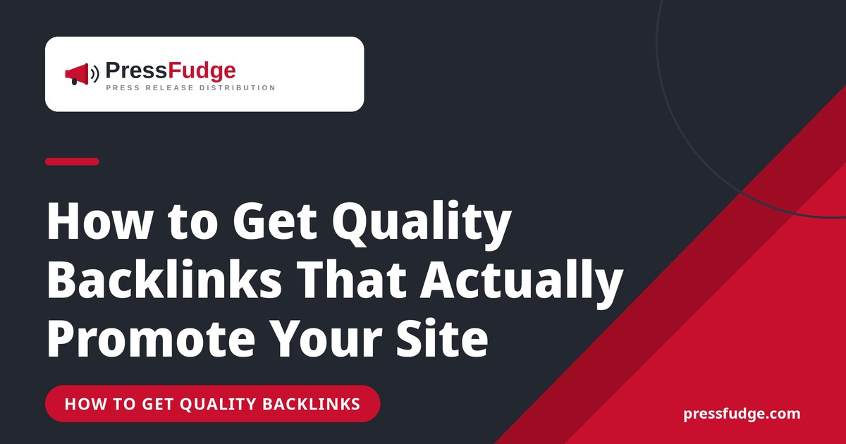 How to Get Quality Backlinks That Actually Promote Your Site - PressFudge blog cover