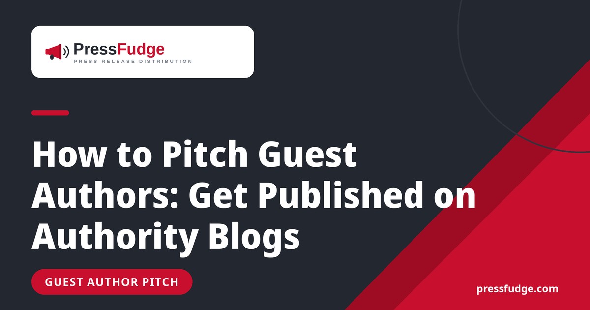 How to pitch guest authors: get published on authority blogs — PressFudge cover