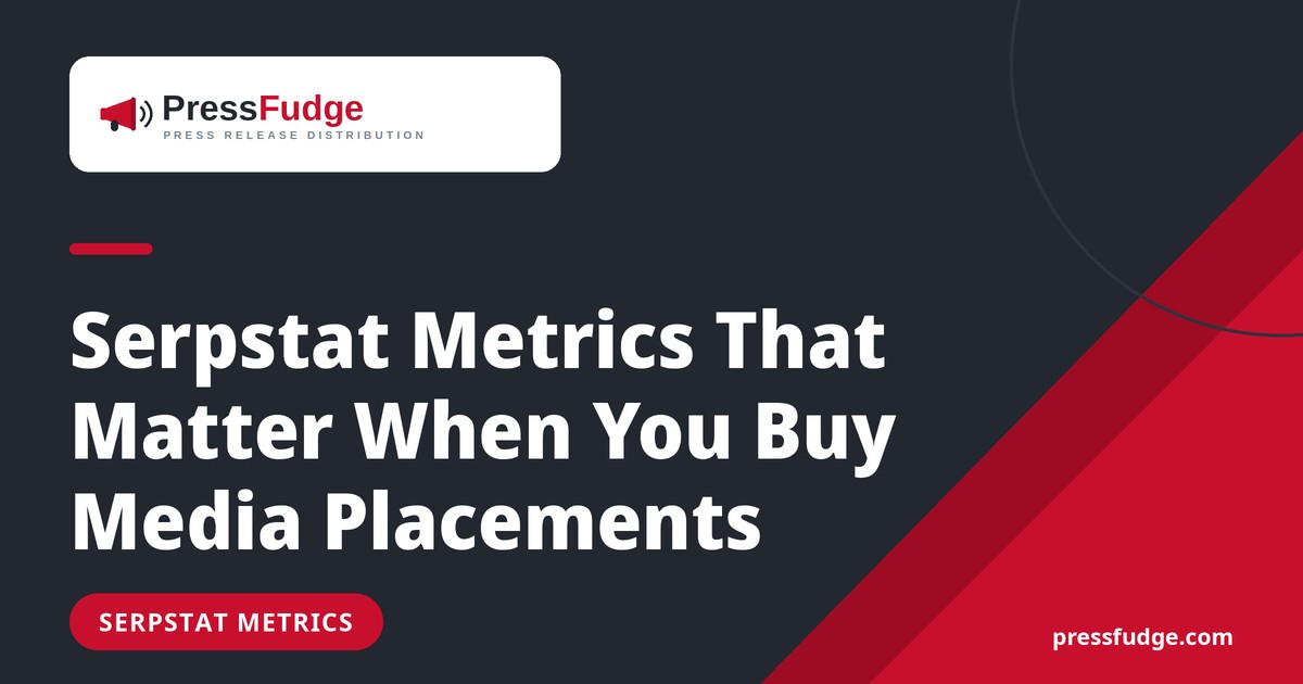 Serpstat Metrics That Matter When You Buy Media Placements - PressFudge blog cover